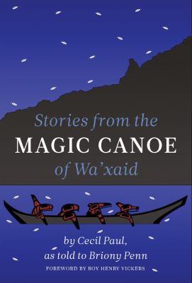 Stories From the Magic Canoe of Wa'xaid