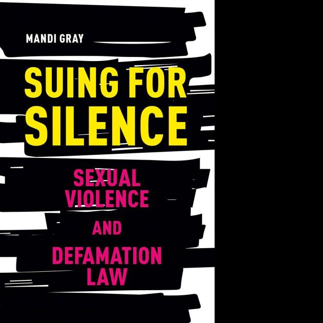 The cover of Suing for Silence: Sexual Violence and Defamation Law by Mandi Gray
