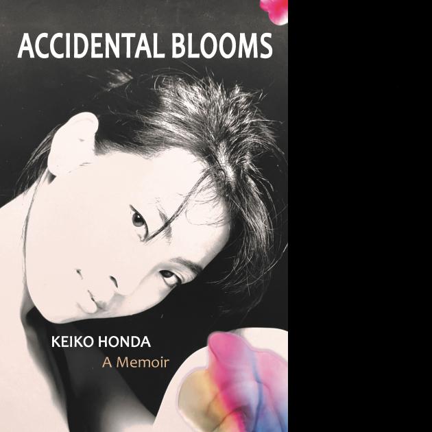 Accidental Blooms by Keiko Honda A photo of author Keiko Honda underneath the title Accidental Blooms